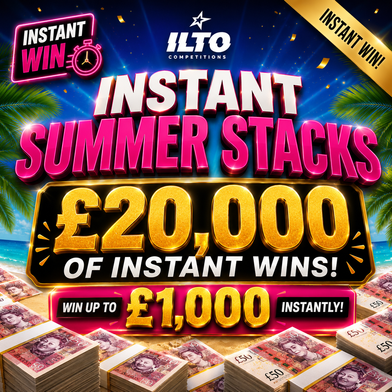 Instant Summer Stacks– £20,000 Instant Wins + £200 End Prize!